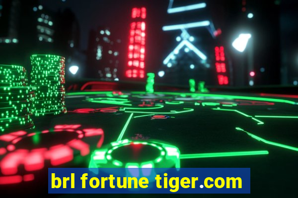 brl fortune tiger.com